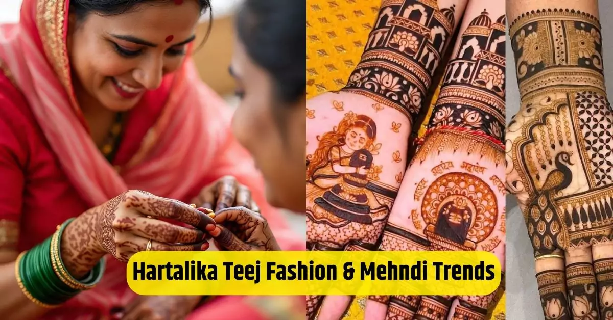 Hartalika Teej 2025 Fashion and Mehndi Design