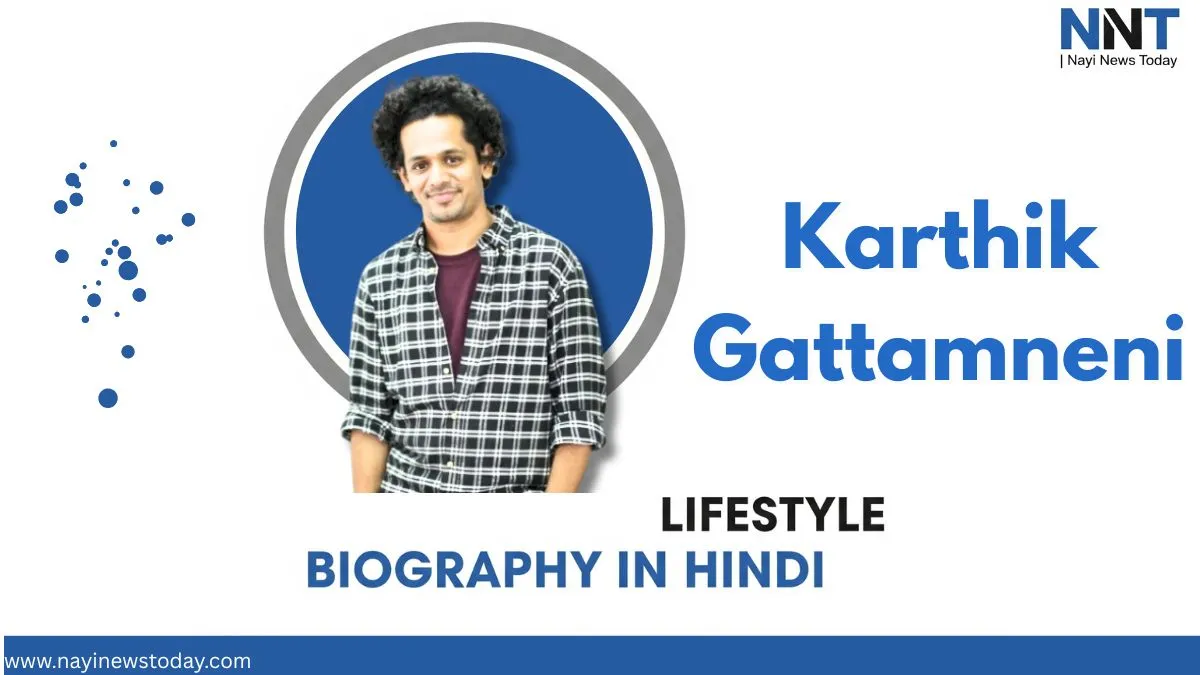 Karthik Gattamneni Biography 2025 – Mirai Director, Education, Filmography