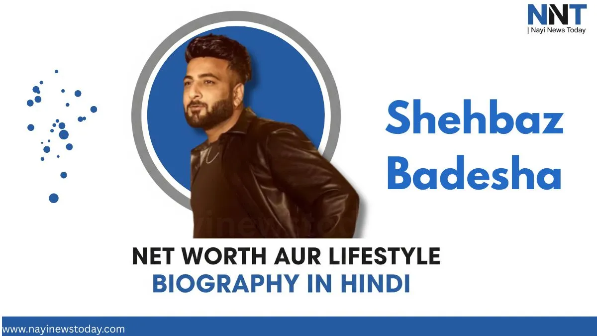Shehbaz Badesha Net Worth 2025, Biography, और Shehnaaz Gill’s Brother Profile