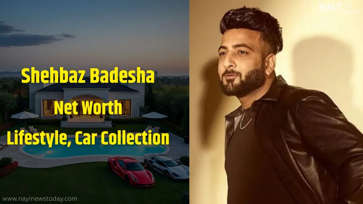 Shehbaz Badesha Net Worth Lifestyle and Car Collection 2025